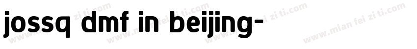 jossq dmf in beijing字体转换